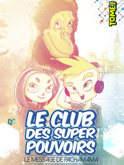 Le Club des Super Pouvoirs - Le message de Pachamama