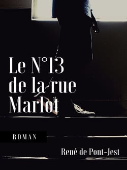 Le N°13 de la rue Marlot - Mémoires d'un détective