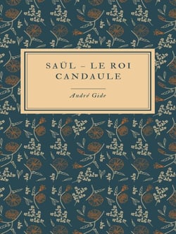 Saül - suivi de Le Roi Candaule