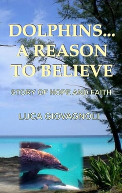 Dolphins... A Reason To Believe - Story of Hope and Faith
