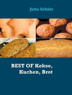 BEST OF Kekse, Kuchen, Brot - Ohne Zucker und Mehl
