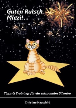 Guten Rutsch, Miezi! - Tipps und Trainings für ein entspanntes Silvester