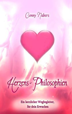 Herzens-Philosphien - Ein herzlicher Wegbegleiter für dein Erwachen