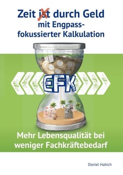 Zeit durch Geld mit Engpassfokussierter Kalkulation - Mehr Lebensqualität bei weniger Fachkräftebedarf.