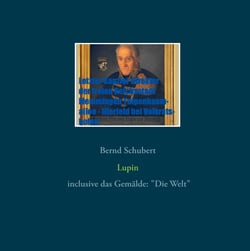 Lupin - inclusive das Gemälde "Die Welt"