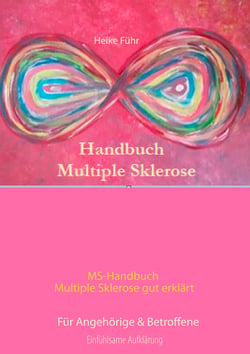 MS-Handbuch Multiple Sklerose gut erklärt  Für Angehörige &amp; Betroffene - Für Angehörige &amp; Betroffene