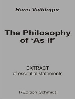 The Philosophy of 'As if' - Extract of essential statements