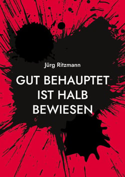 Gut behauptet ist halb bewiesen - Satire und Humor aus dem «Nebelspalter»