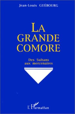 La grande Comore - Des sultans aux mercenaires
