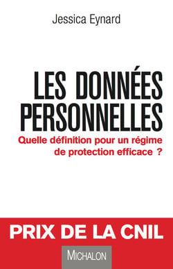 Les données personnelles - Quelle définition pour un régime de protection efficace ?