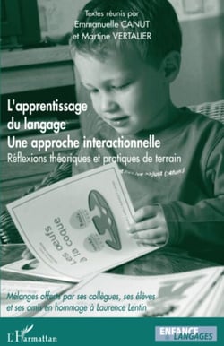 L'apprentissage du langage - Une approche interactionnelle - Réflexions théoriques et pratiques de terrain