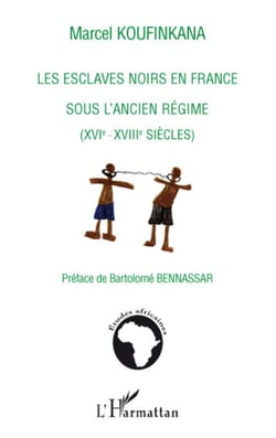 Les esclaves noirs en France sous l'ancien régime - (XVIè - XVIIIè siècles)