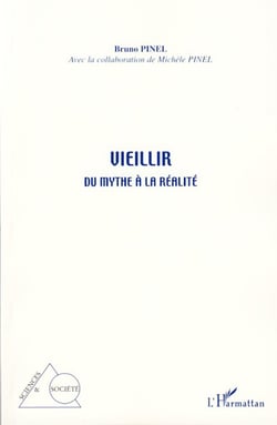 Vieillir - Du mythe à la réalité