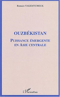 OUZBEKISTAN - Puissance émergente en Asie centrale