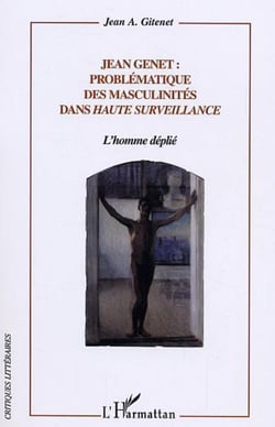 Jean Genet problématique des masculinités dans Haute Surveillance - L'homme déplié