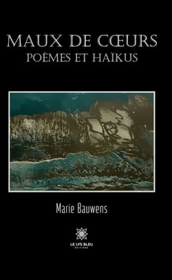 Maux de cœurs - Poèmes et haïkus
