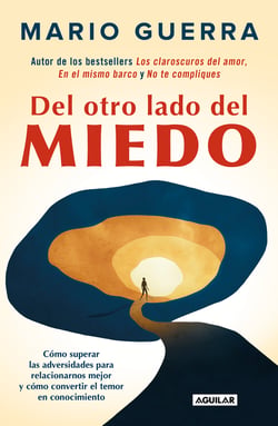 Del otro lado del miedo - Cómo superar las adversidades para relacionarnos mejor