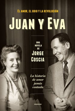 Juan y Eva - El amor, el odio y la revolución. La historia de amor jamás contada