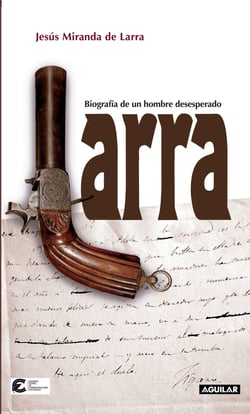 Larra - Biografía de un hombre desesperado