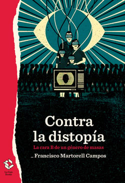Contra la distopía - La cara B de un género de masas