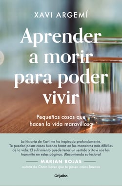 Aprender a morir para poder vivir - Pequeñas cosas que hacen la vida maravillosa