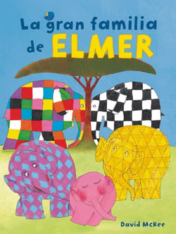 La gran familia de Elmer (Elmer. Álbum ilustrado)