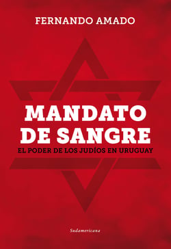 Mandato de sangre - El poder de los judíos en Uruguay