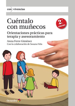 Cuéntalo con muñecos - Orientaciones prácticas para terapia y asesoramiento