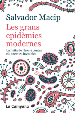 Les grans epidèmies modernes (edició actualitzada) - La lluita de l'home contra els enemics invisibles