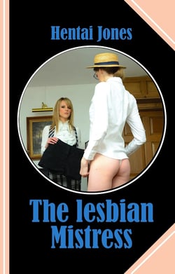 The lesbian Mistress - The power of love is unpredictable and can strike at any moment!