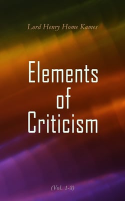Elements of Criticism (Vol. 1-3) - Complete Edition
