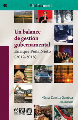 Un balance de gestión gubernamental - Enrique Peña Nieto (2012-2018)