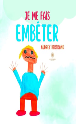 Je me fais embêter