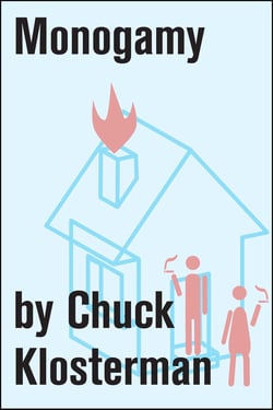 Monogamy - An Essay from Chuck Klosterman IV