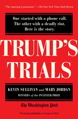 Trump's Trials - One started with a phone call. The other with a deadly riot. Here is the story.