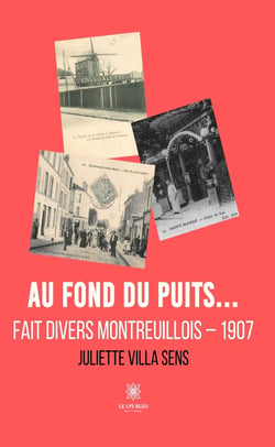Au fond du puits… - Fait divers montreuillois – 1907