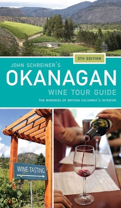 John Schreiner's Okanagan Wine Tour Guide, 5th Edition - The Wineries of British Columbia's Interior