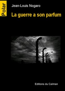 La guerre a son parfum - Un polar au rythme effréné !