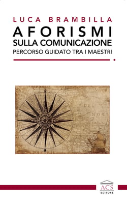 Aforismi sulla comunicazione - Percorso guidato tra i maestri