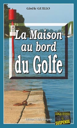 La maison au bord du Golfe - Un thriller psychologique