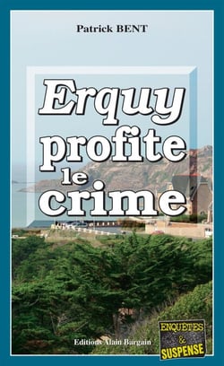 Erquy profite le crime - Les enquêtes du commissaire Marie-Jo Beaussange - Tome 1