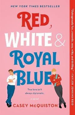 Red, White & Royal Blue : A Novel