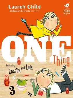 ONE THING: CHARLIE AND LOLA