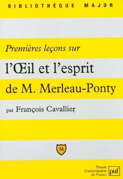Premières leçons sur « L'oeil et l'esprit » de Maurice Merleau-Ponty
