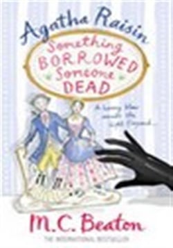 Agatha Raisin: Something Borrowed, Someone Dead