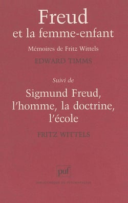 Freud et la femme-enfant : Les mémoires de Fritz Wittels