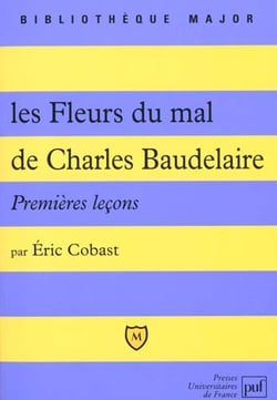 Premières leçons sur « Les Fleurs du mal » de Charles Baudelaire