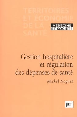Gestion hospitalière et régulation des dépenses de santé : La fin d'un conflit ?