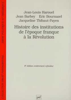 Histoire des institutions, de l'époque franque à la révolution