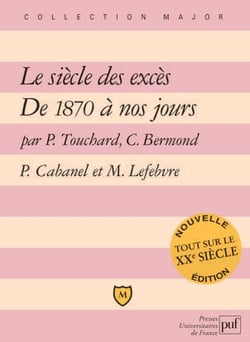 Le siècle des excès : Le XXe siècle de 1870 à nos jours